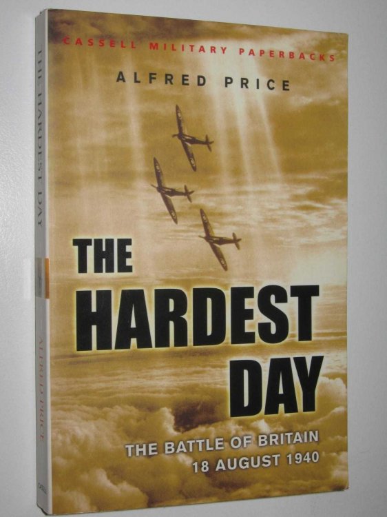 The Hardest Day : The Battle Of Britain 18 August 1940