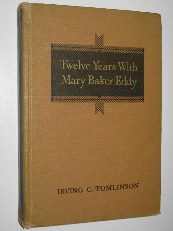 Twelve Years with Mary Baker Eddy : Recollections and Experiences