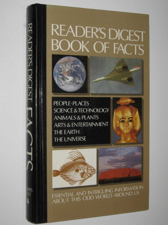 Reader's Digest Book of Facts : People,Places,Science & Technology,Animals & Plants,Arts & Entertainment,The Earth & The Universe