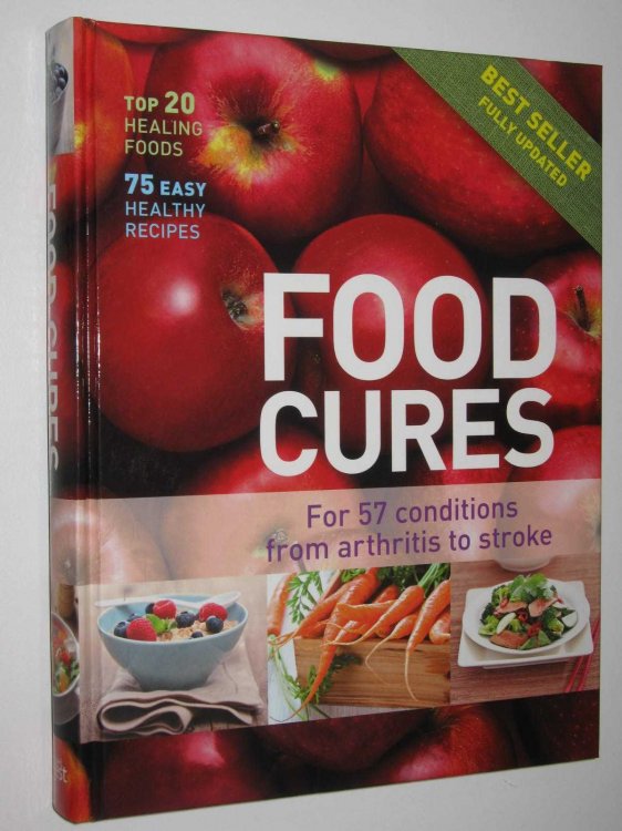 Food Cures : For 57 Conditions from Arthritis to Stroke