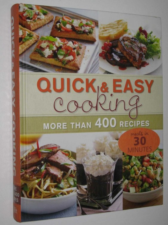 Quick & Easy Cooking : More Than 400 Recipes, All in Under 30 Minutes
