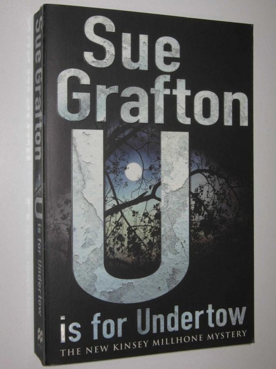 U Is For Undertow - Kinsey Millhone Mystery #21