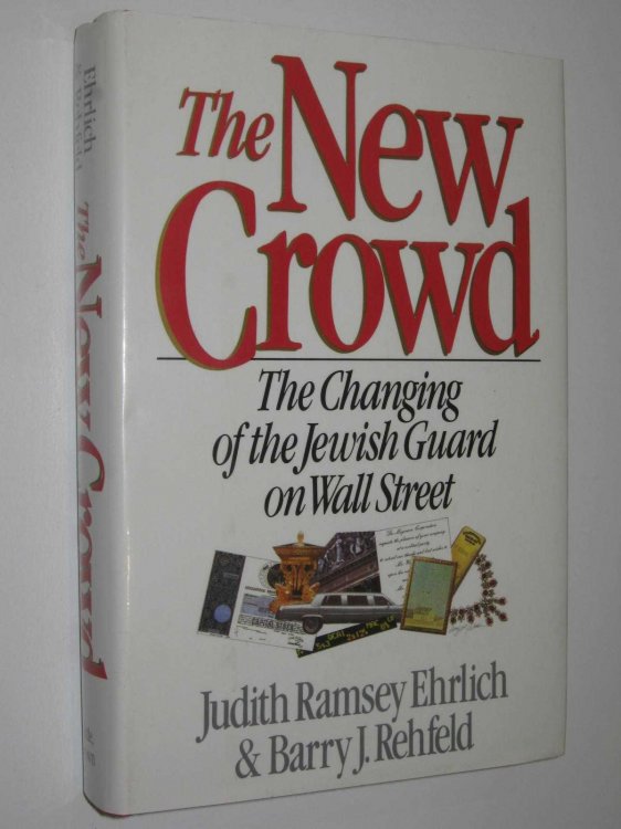 The New Crowd : The Changing of the Jewish Guard on Wall Street