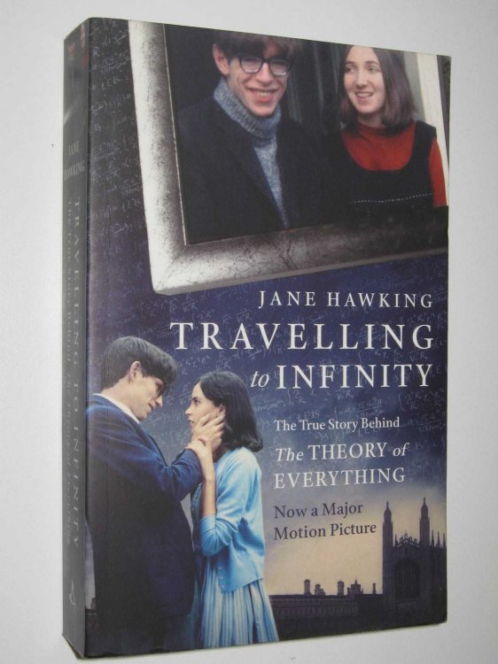 Travelling to Infinity : The True Story Behind the Theory of Everything