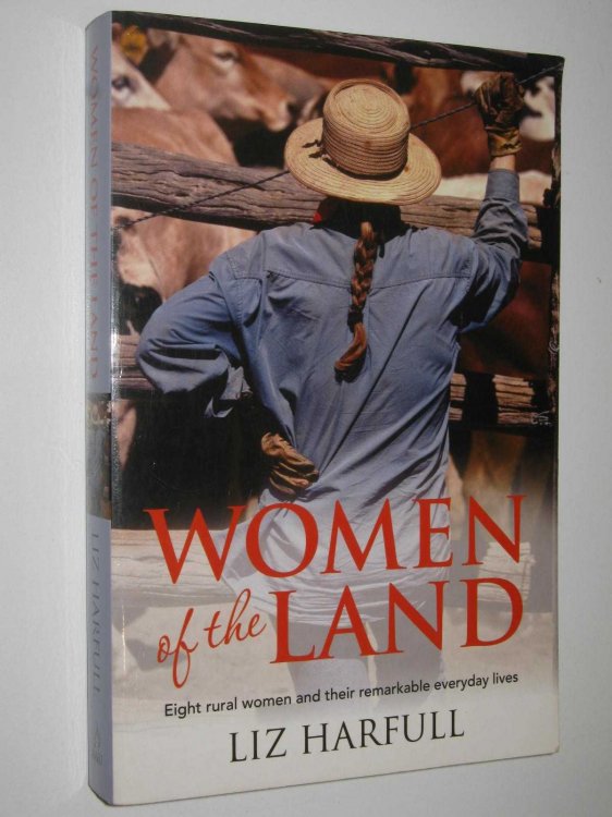 Women Of The Land : Eight Ordinary Women Who've Achieved Extraordinary Things
