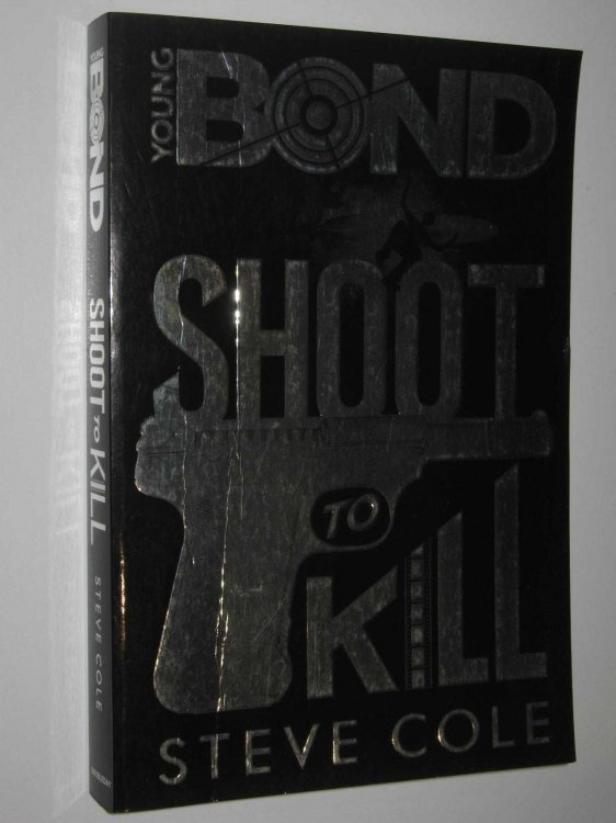 Shoot To Kill - Young Bond Series #6