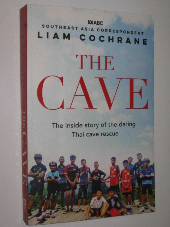 The Cave : The Inside Story of the Amazing Thai Cave Rescue