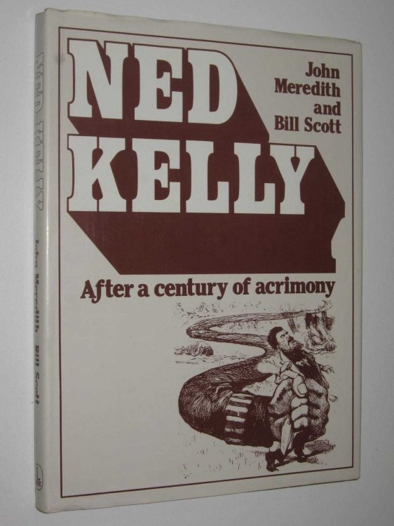Ned Kelly: After a Century of Acrimony