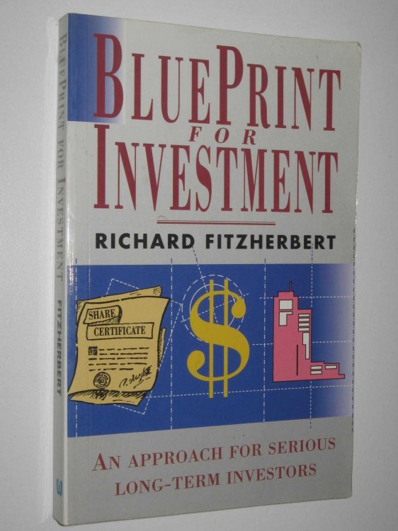 Blue Print for Investment : An Approach for Serious Long-Term Investors