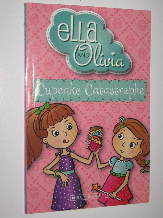 Cupcake Catastrophe - Ella And Olivia Series #1