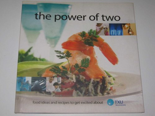 The Power of Two : Food Ideas and recipes to get Excited About