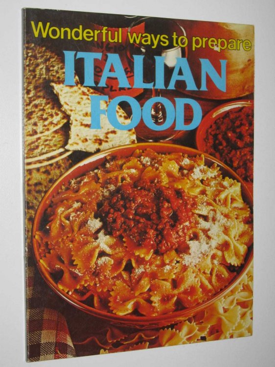 Wonderful Ways to Prepare Italian Food