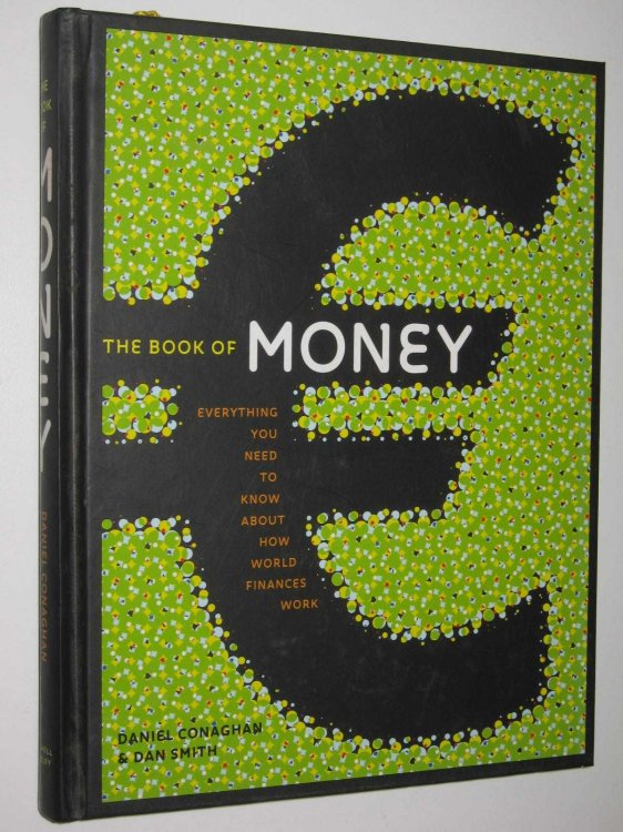 The Book of Money : Everything You Need to Know About How World Finances Work