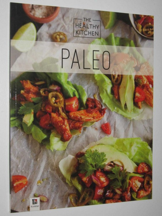 Paleo: The Healthy Kitchen Recipe Book