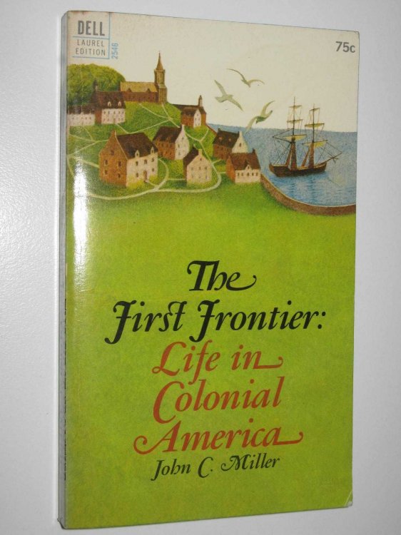 The First Frontier : Life in Colonial America