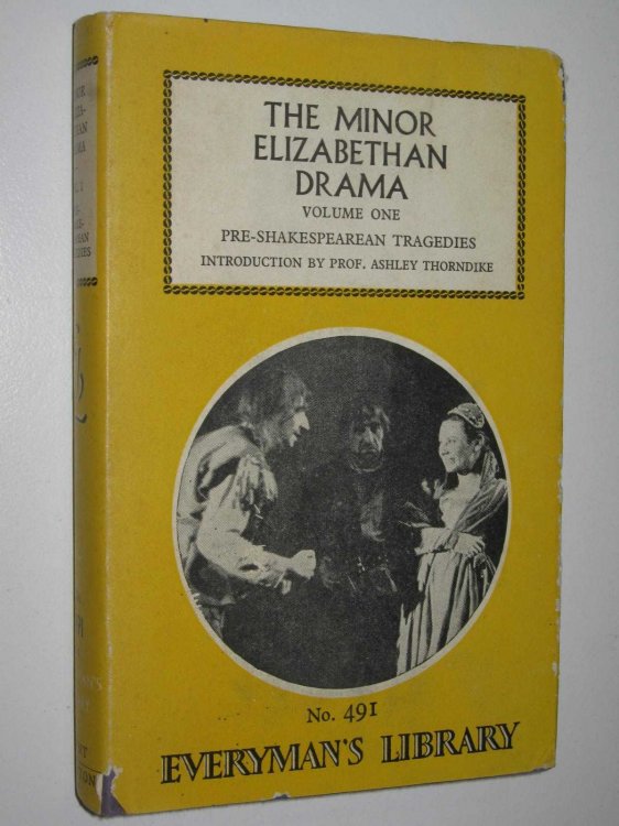 The Minor Elizabethan Drama, Volume One : Pre-Shakespearean Tragedies