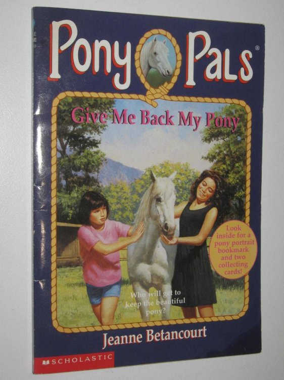 Give Me Back My Pony - Pony Pals Series #4