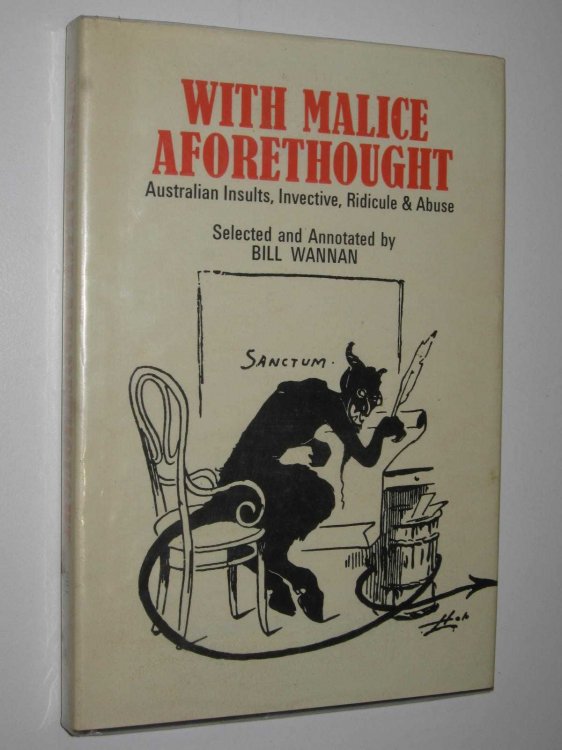 With Malice Aforethought : Australian Insults, Invective, Ridicule and Abuse