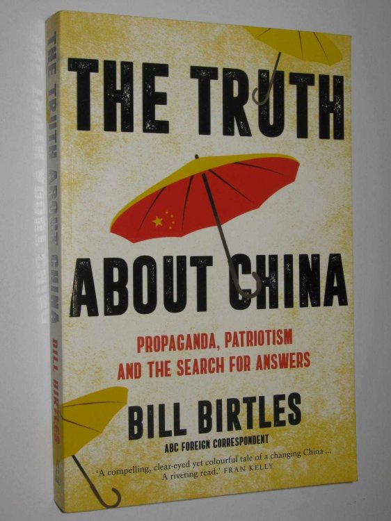 The Truth About China : Propaganda, Patriotism and the Search for Answers