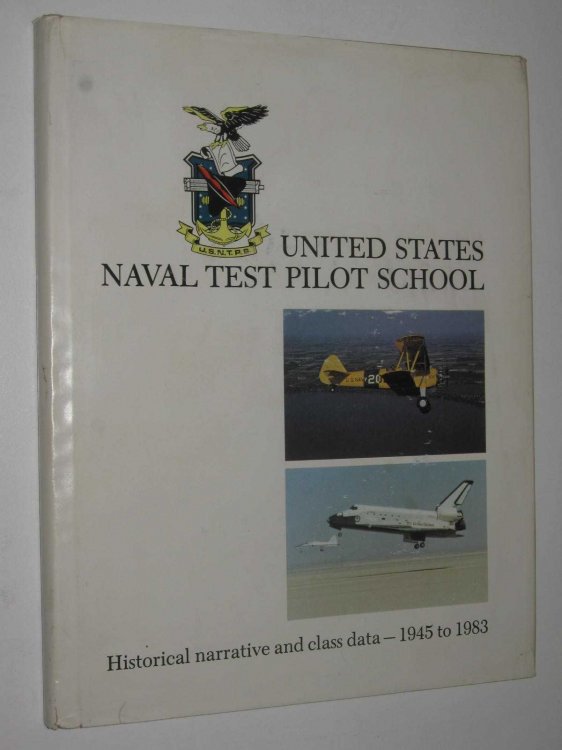 United States Naval Test Pilot School : Historical Narrative and Class Information 1945 to 1983