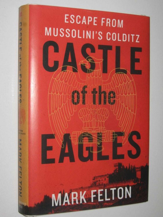 Castle of the Eagles : Escape from Mussolini's Colditz