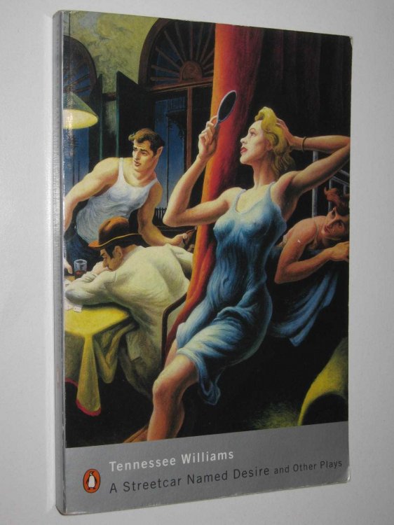 A Streetcar Named Desire and Other Plays (Sweet Bird of Youth & The Glass Menagerie)