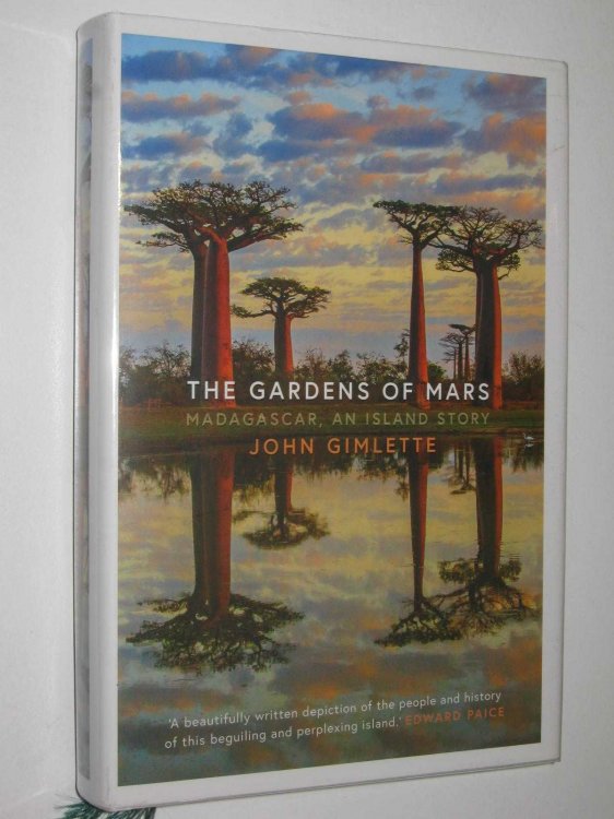 The Gardens of Mars : Madagascar, an Island Story