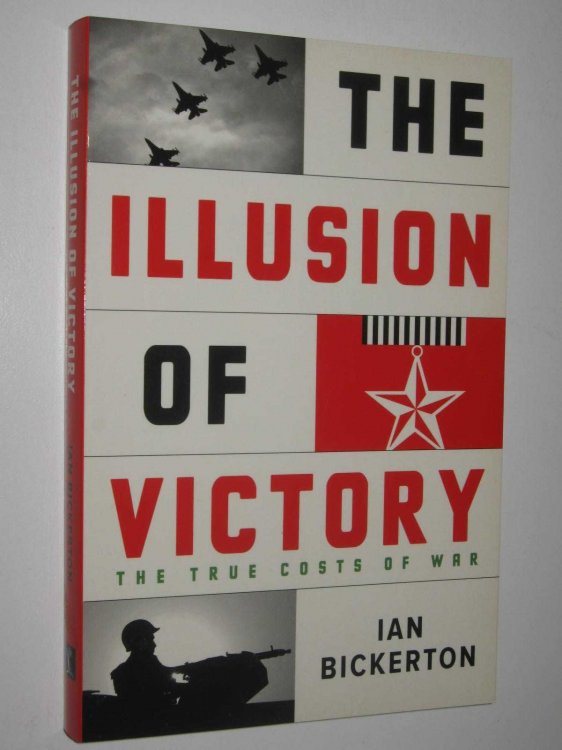The Illusion of Victory : The True Costs of War