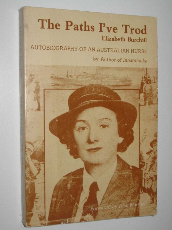 The Paths I've Trod : Autobiography of an Australian Nurse