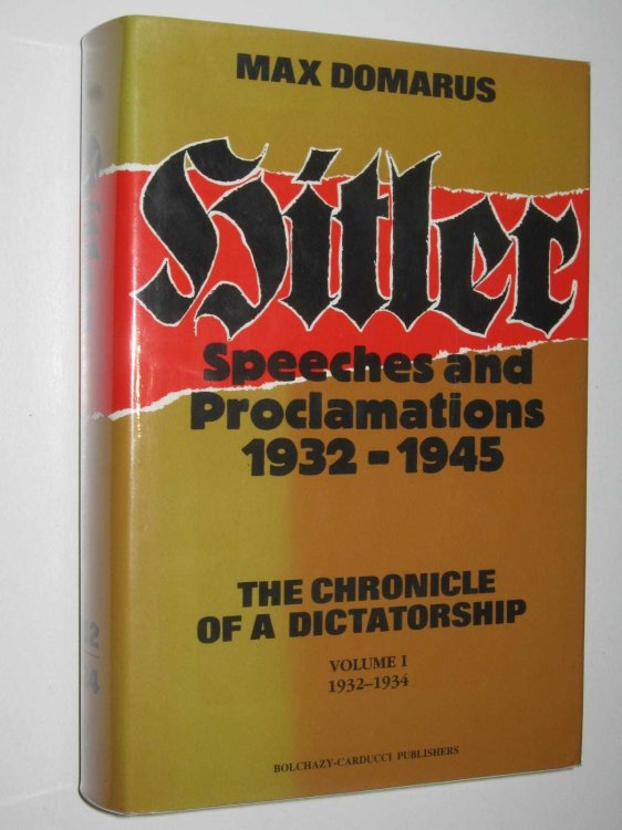 Hitler: Speeches and Proclamations 1932-1945 : The Chronical of a Dictatorship Volume I, 1932-1934