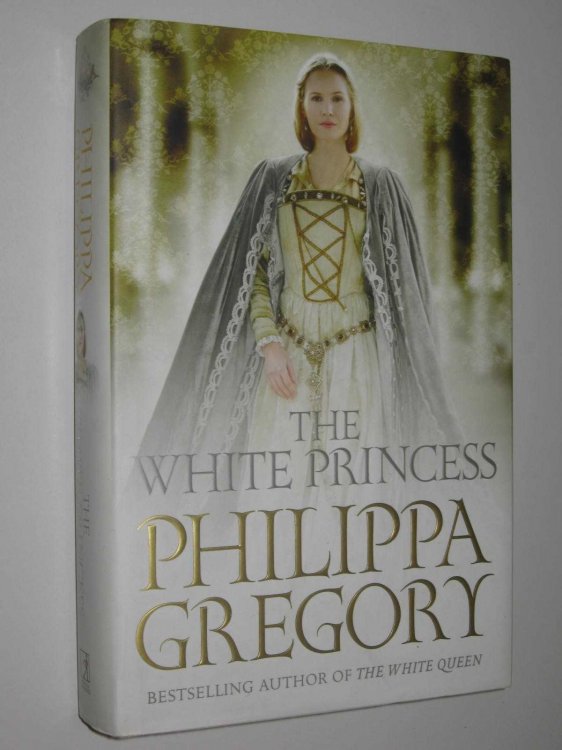 The White Princess - Plantagenet and Tudor Novels Series #5