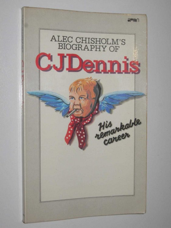 C. J. Dennis: His Remarkable Career