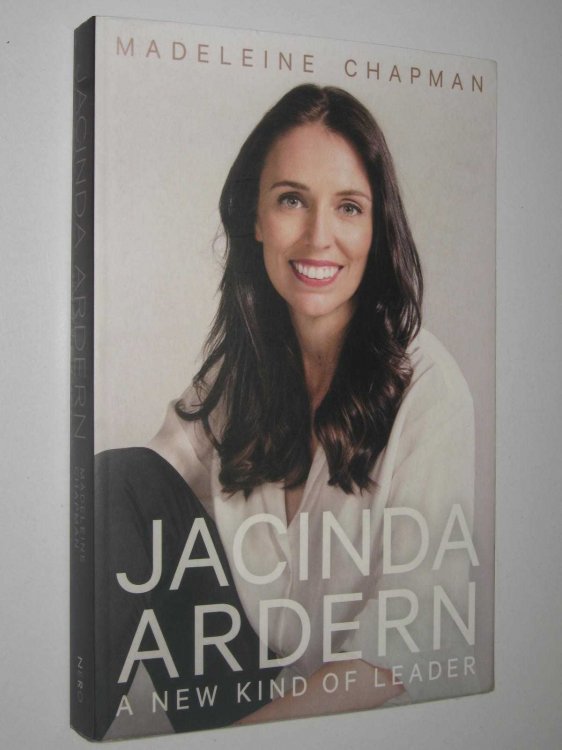 Jacinda Ardern : A New Kind Of Leader