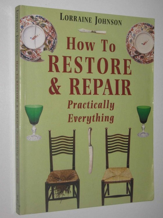 How to Restore and Repair Practically Everything
