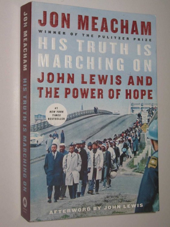 His Truth Is Marching On : John Lewis And The Power Of hope