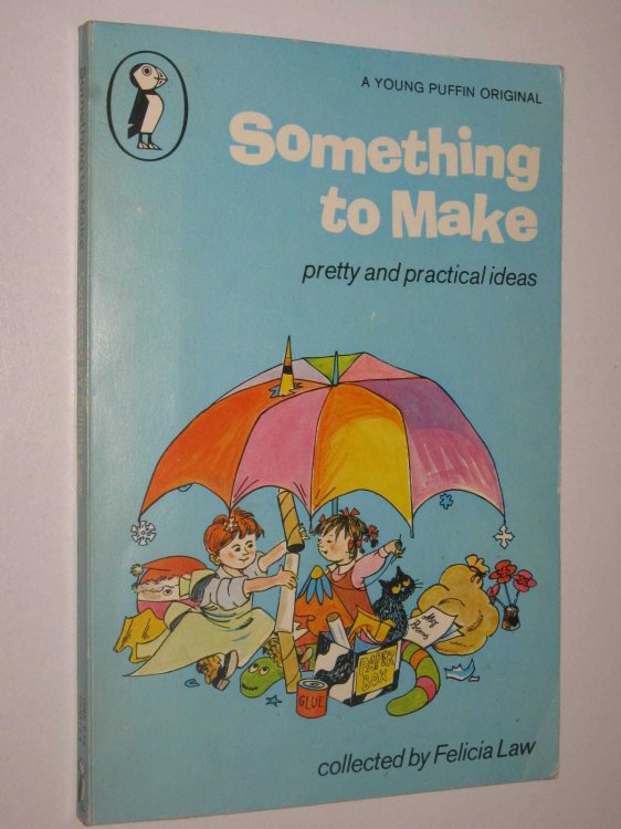Something to Make : Pretty and Practical Ideas