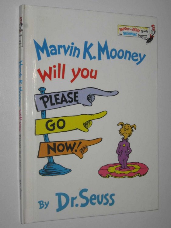 Marvin K. Mooney Will You Please Go Now!