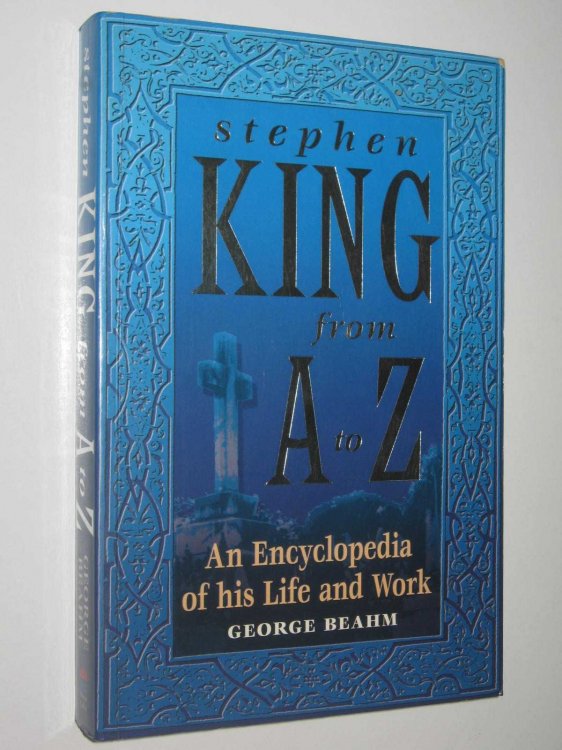 Stephen King From A - Z : An Encyclopedia of His Life and Work