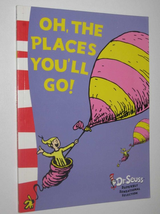 Oh, The Places You'll Go!