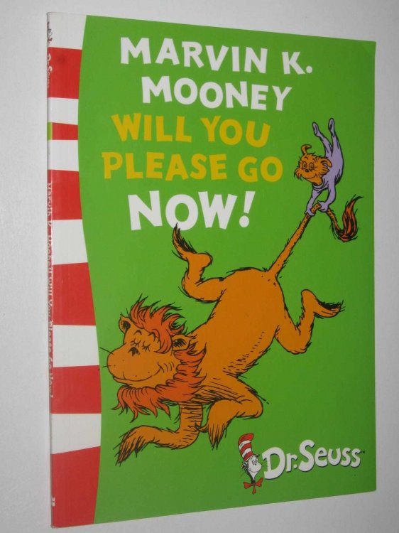 Marvin K. Mooney Will You Please Go Now!
