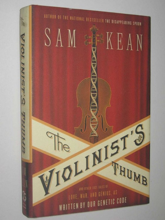 The Violinist's Thumb : And Other Lost Tales of Love, War, and Genius, as Written by Our Genetic Code