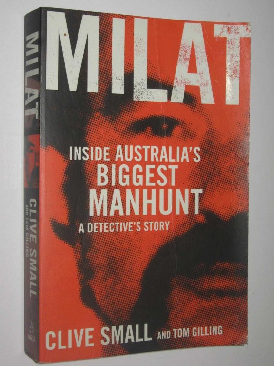 Milat - Inside Australia's Biggest Manhunt : A Dectective's Story