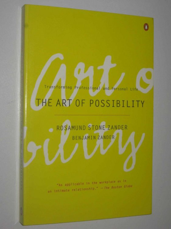 The Art of Possibility : Transforming Professional and Personal Life