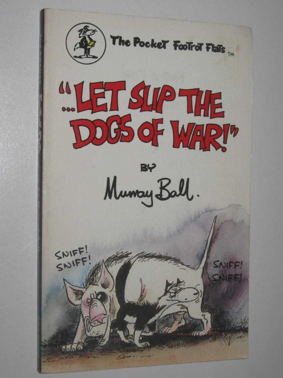 Let Slip the Dogs of War