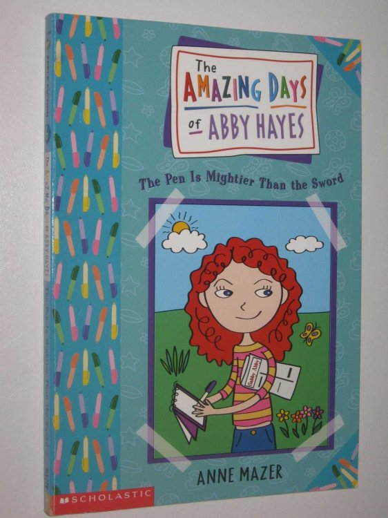 The Pen is Mightier Than the Sword - The Amazing Days of Abby Hayes Series #6