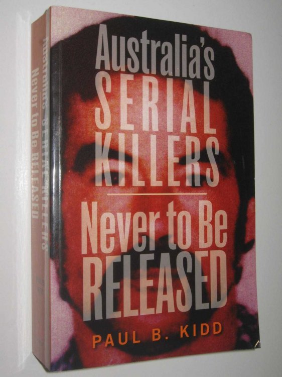 Australia's Serial Killers & Never to Be Released