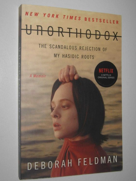 Unorthodox : The Scandalous Rejection of My Hasidic Roots