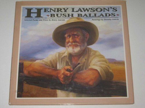 Henry Lawson's Bush Ballards : Selected Poems and Prose by Henry Lawson