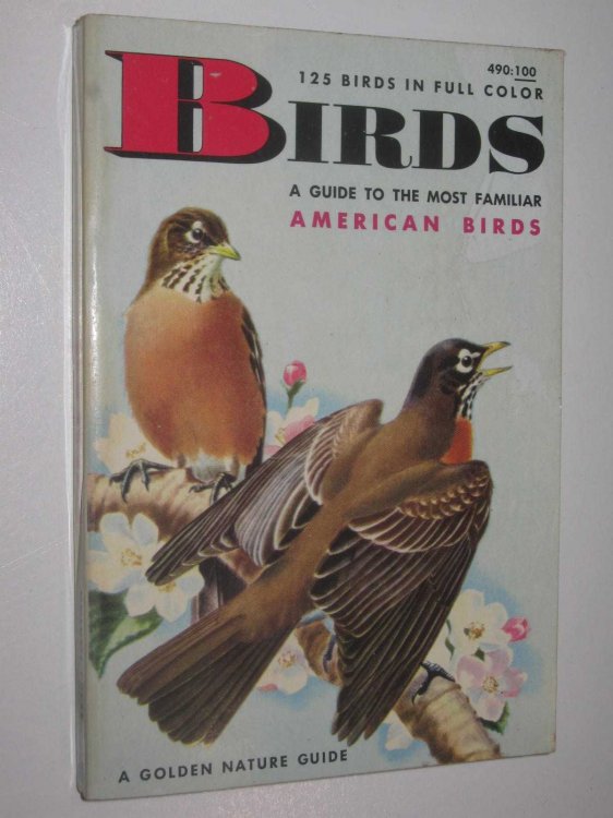 Birds : A Guide to the Most Familiar American Birds