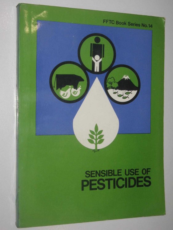 Sensible Use of Pesticides - FFTC Book Series #14